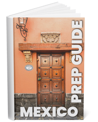 Mexico Preparation Guide Mexico Preparation Guide