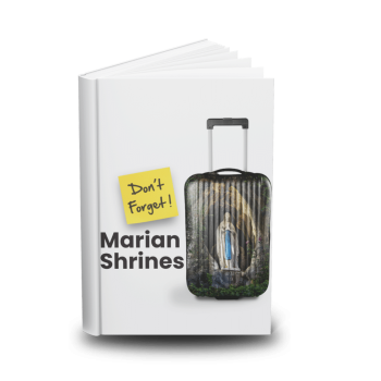 Nativity Pilgrimage "Don't Forget" Guide to the Marian Shrines