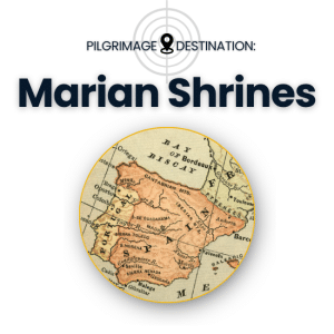 Pilgrimage Destination Marian Shrines